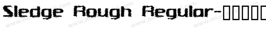 Sledge Rough Regular字体转换